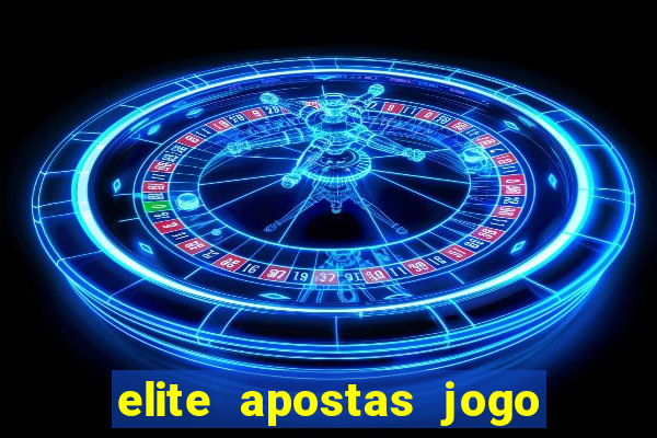 elite apostas jogo do bicho